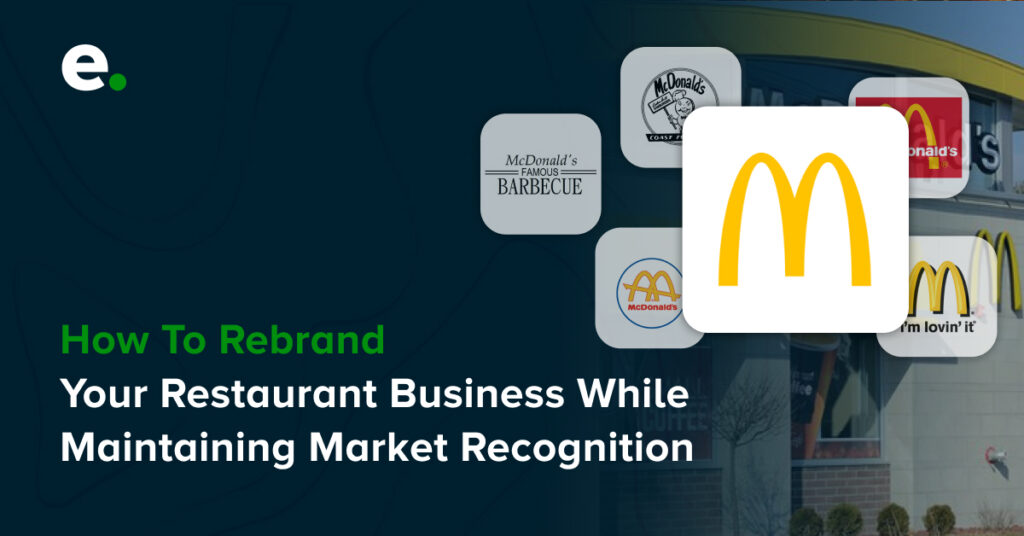 How to Rebrand Your Restaurant Business While Maintaining Market Recognition