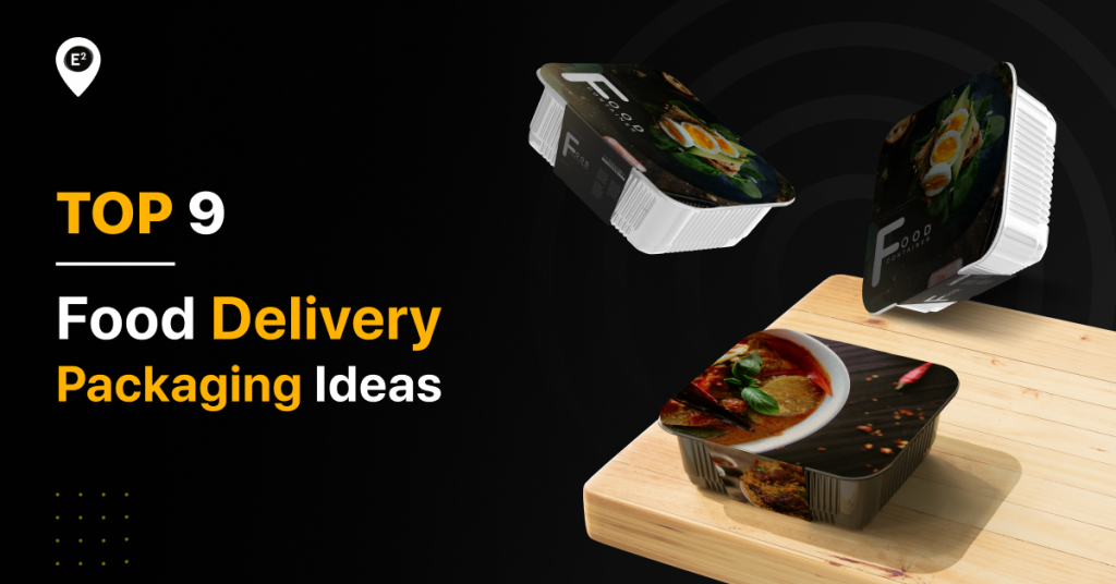 Top 9 Food Packaging Ideas to Make Your Restaurant Stand Out