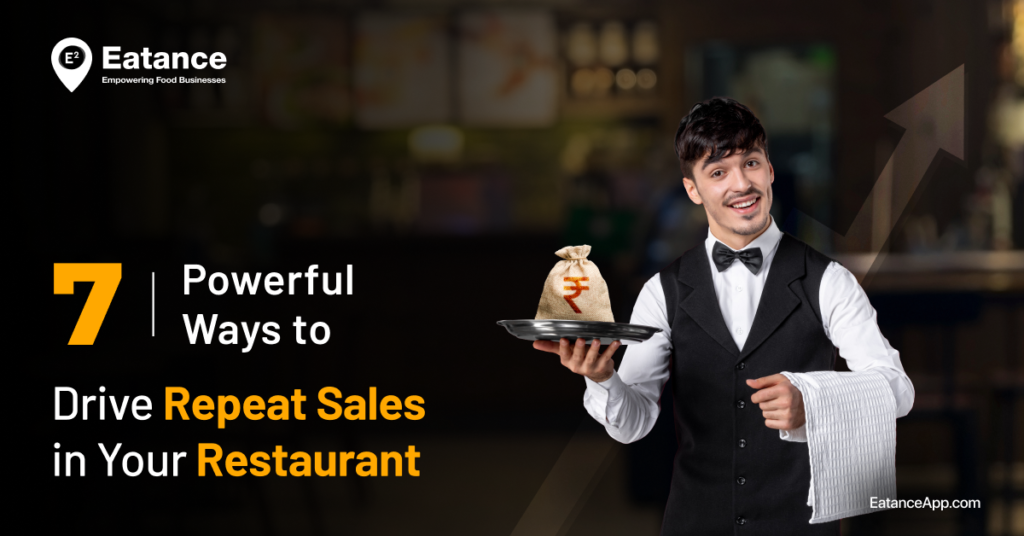 7 Powerful Ways to Drive Repeat Sales in Your Restaurant