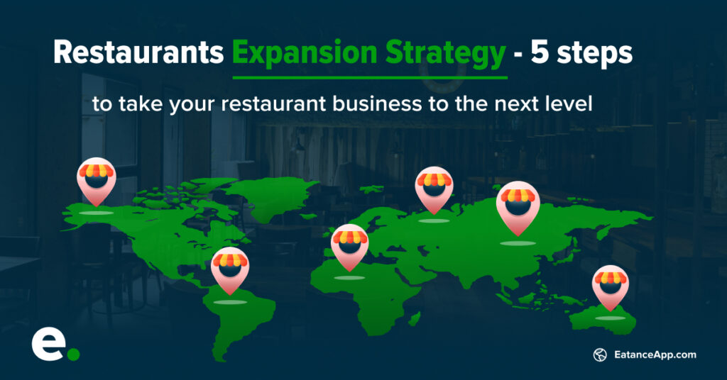 Restaurant Expansion Strategy – 5 steps to take your restaurant business to the next level