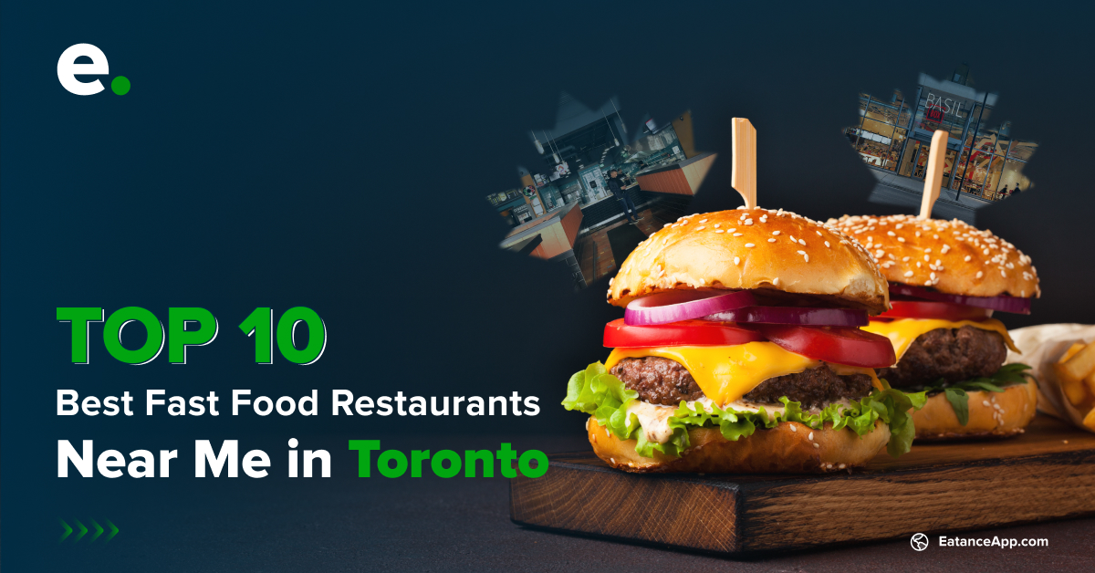 Best Fast Food Restaurants Near Me in Toronto
