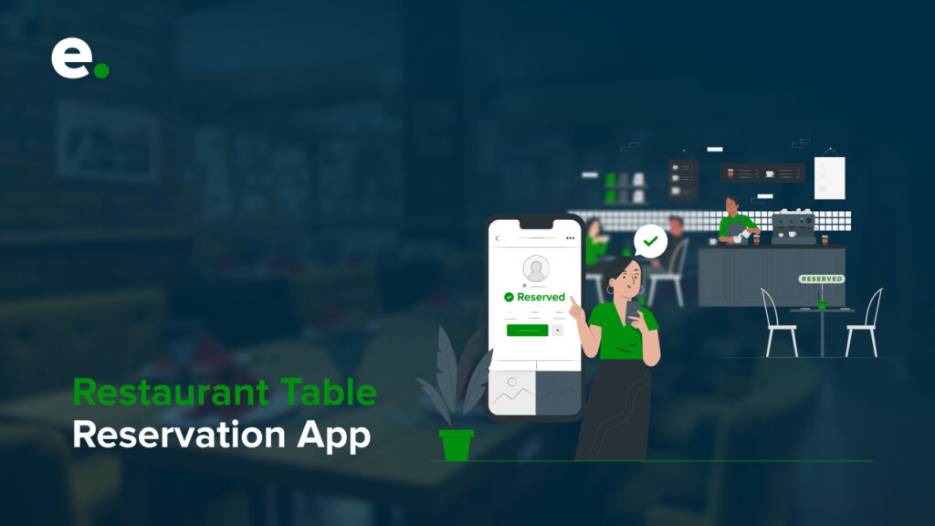 Streamlining the Dining Experience: Creating Restaurant Table Reservation App
