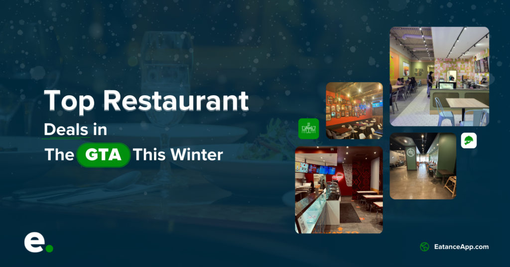 Savor the Season: Top Restaurant Deals in the GTA this Winter with Eatance!